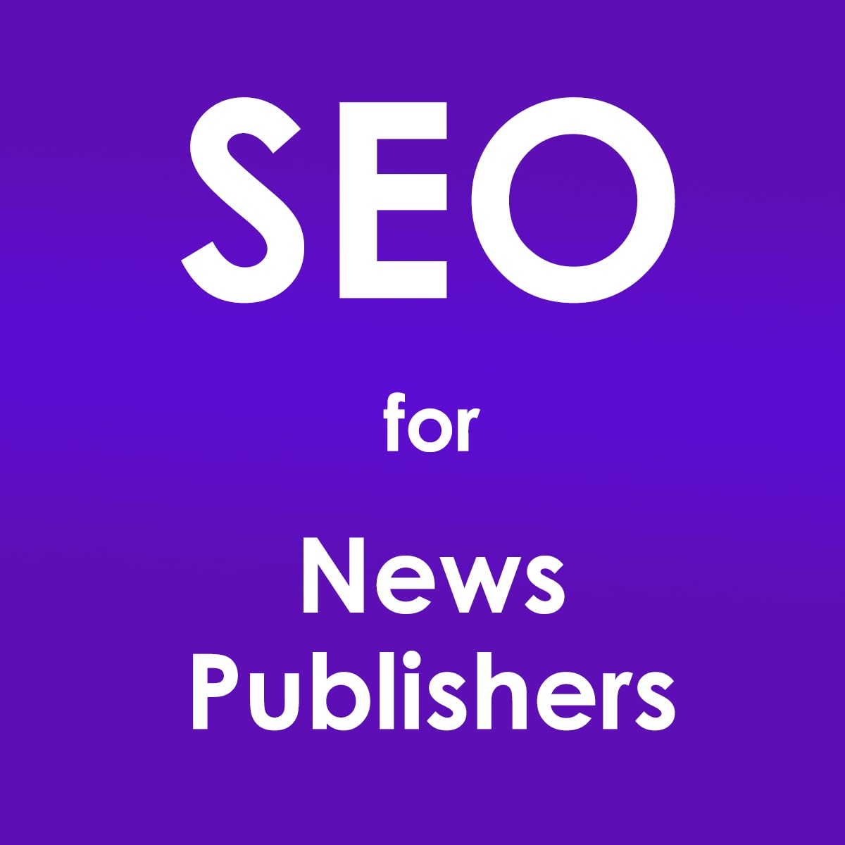 seo for news publishers